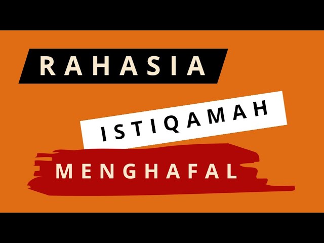 Rahasia Bisa Istiqamah Dalam Menghafal Al-Quran