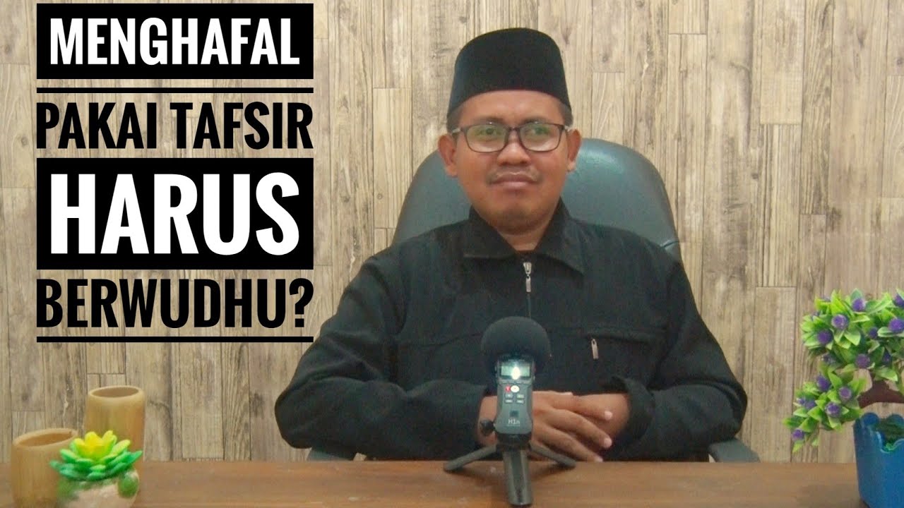 Haruskah menghafal Alquran menggunakan mushaf dan berwudhu sebelumnya?