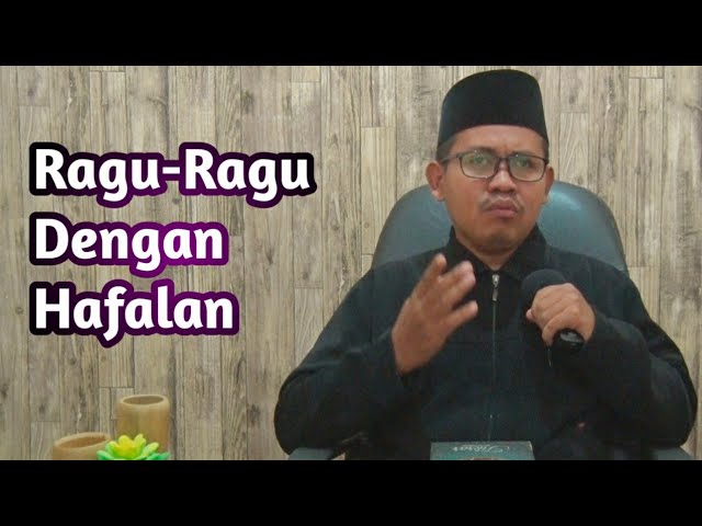 SUDAH RAJIN MURAJAAH HAFALAN TAPI MASIH SERING RAGU