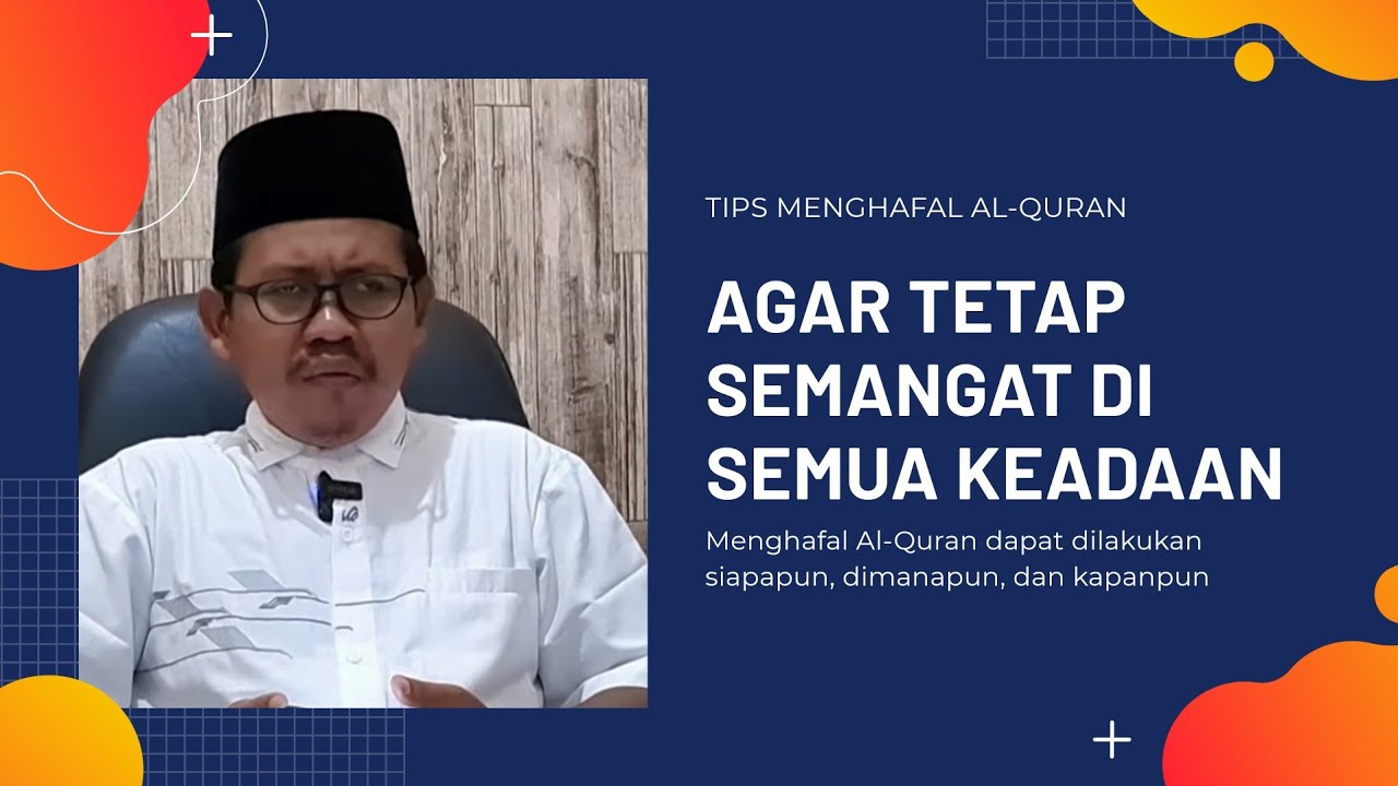 CARA MEMPERTAHANKAN SEMANGAT MENGHAFAL ALQURAN DI SETIAP KEADAAN