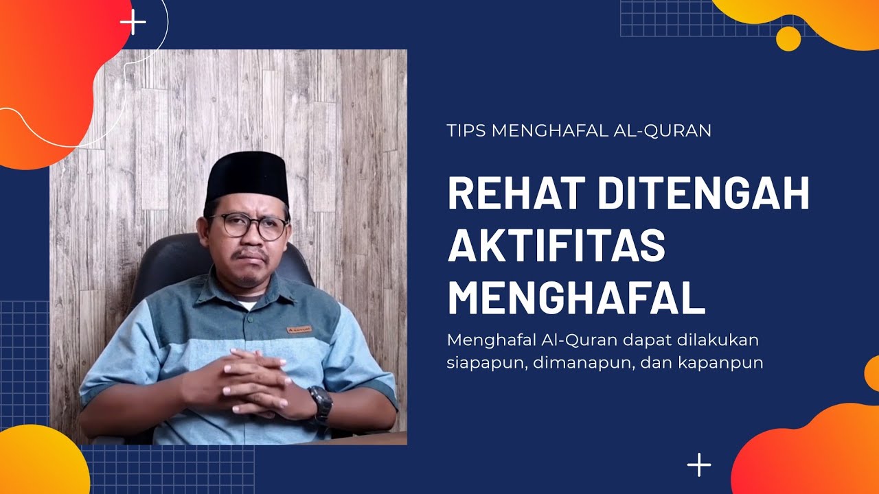 BOLEHKAH REHAT DITENGAH AKTIFITAS MENGHAFAL AL-QURAN?