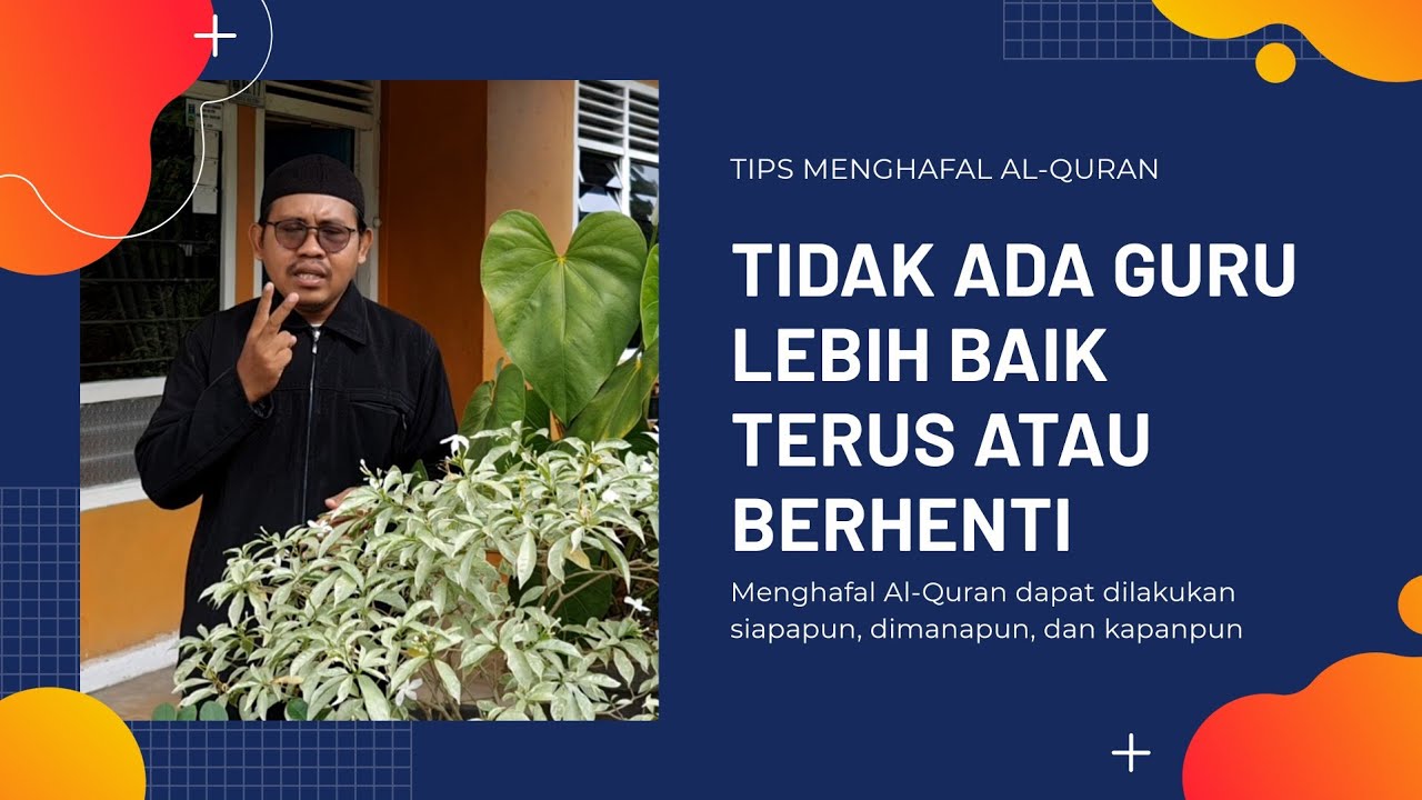 JIKA TIDAK ADA GURU LEBIH BAIK TERUS MENGHAFAL ATAU BERHENTI SAJA?