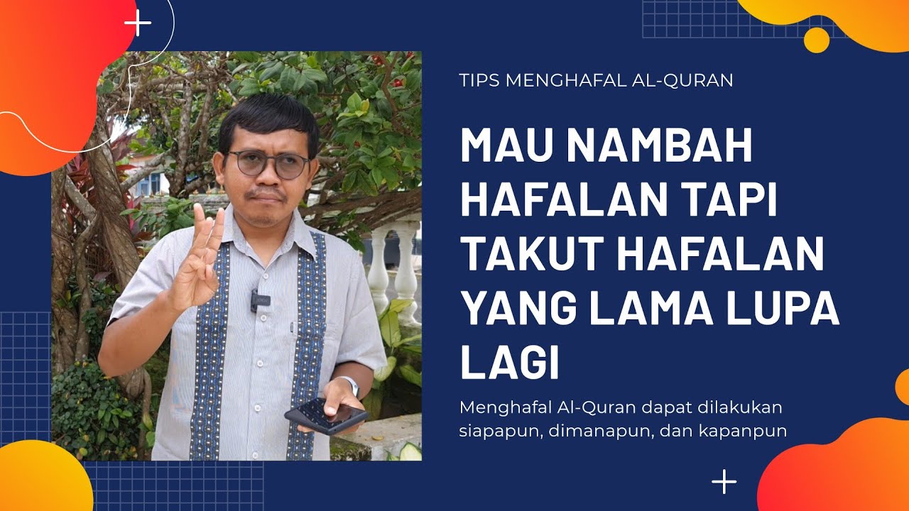 INGIN MENAMBAH HAFALAN TAPI TAKUT HAFALAN YANG LAMA LUPA LAGI
