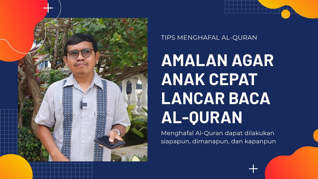 AMALAN AGAR ANAK CEPAT LANCAR MEMBACA AL-QURAN